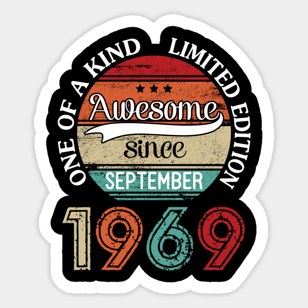 Happy Birthday 51 Years Old To Me Awesome Since September 1969 One Of A Kind Limited Edition Sticker by joandraelliot